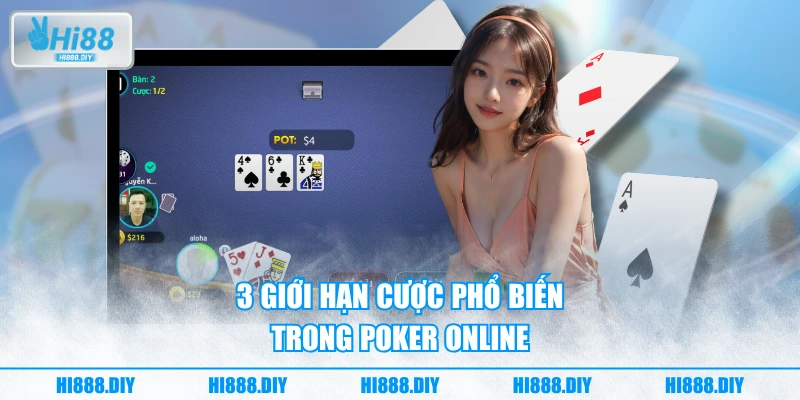 3 giới hạn cược phổ biến trong Poker online 3 giới hạn cược phổ biến trong Poker online