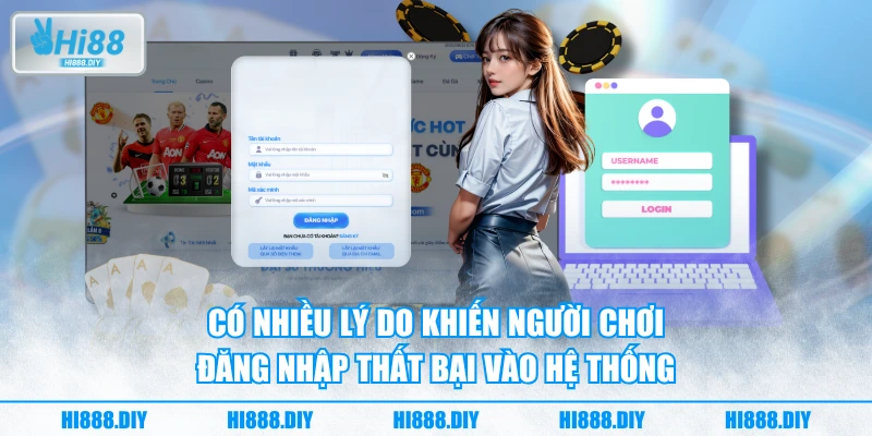 Có nhiều lý do khiến người chơi đăng nhập thất bại vào hệ thống Có nhiều lý do khiến người chơi đăng nhập thất bại vào hệ thống