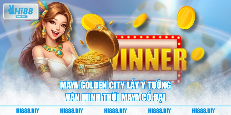 Maya Golden City lấy ý tưởng văn minh thời Maya cổ đại Maya Golden City lấy ý tưởng văn minh thời Maya cổ đại