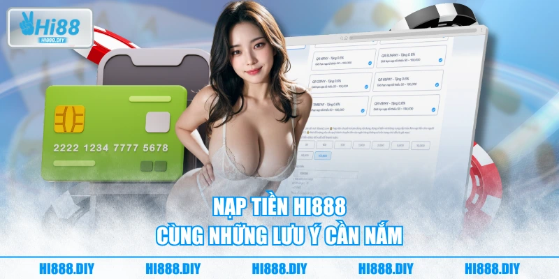 Nạp tiền HI888 cùng những lưu ý cần nắm Nạp tiền HI888 cùng những lưu ý cần nắm
