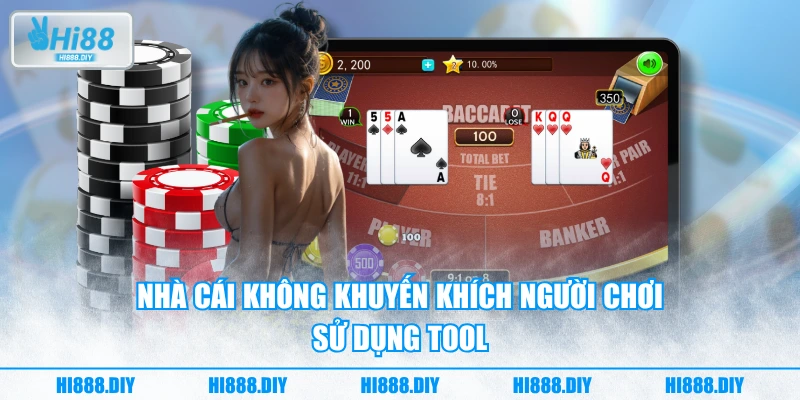 Nhà cái không khuyến khích người chơi sử dụng tool Nhà cái không khuyến khích người chơi sử dụng tool
