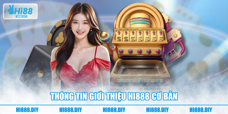 Thông tin giới thiệu HI888 cơ bản Thông tin giới thiệu HI888 cơ bản