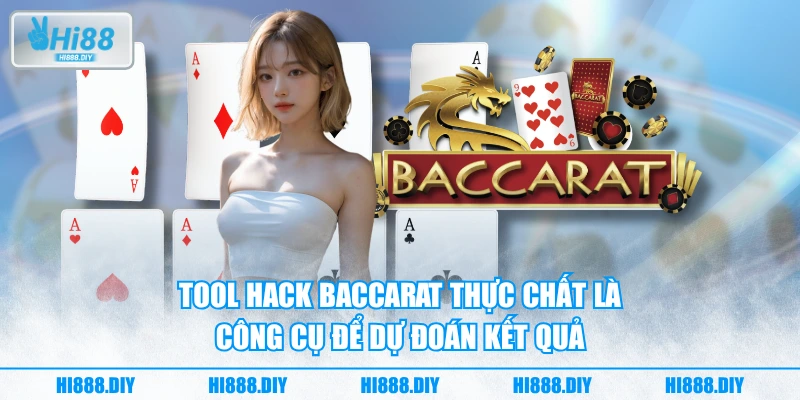 Tool hack baccarat thực chất là công cụ để dự đoán kết quả Tool hack baccarat thực chất là công cụ để dự đoán kết quả