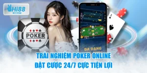 Trải Nghiệm Poker Online - Đặt Cược 24/7 Cực Tiện Lợi